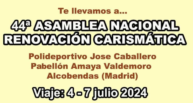 Viaje a Madrid a la 44a Asamblea Nacional de la Renovación Carismática en España.